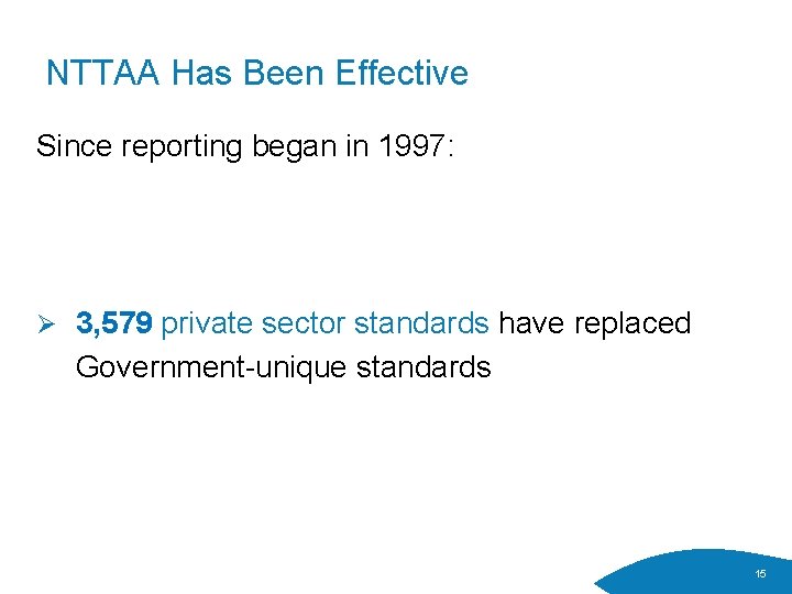 NTTAA Has Been Effective Since reporting began in 1997: Ø 3, 579 private sector