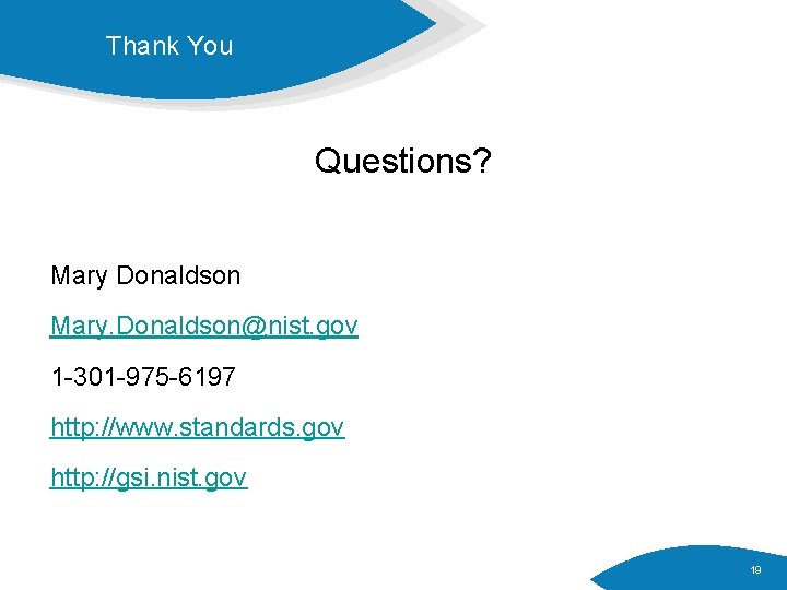 Thank You Questions? Mary Donaldson Mary. Donaldson@nist. gov 1 -301 -975 -6197 http: //www.