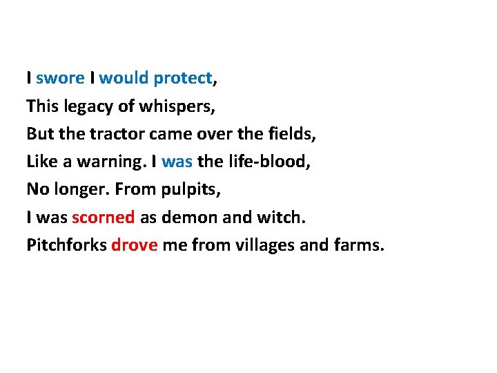 I swore I would protect, This legacy of whispers, But the tractor came over