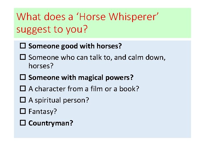 What does a ‘Horse Whisperer’ suggest to you? Someone good with horses? Someone who