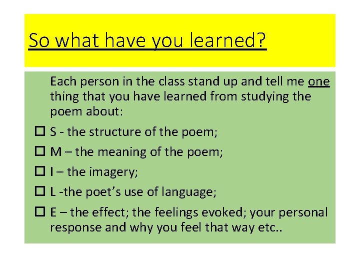 So what have you learned? Each person in the class stand up and tell