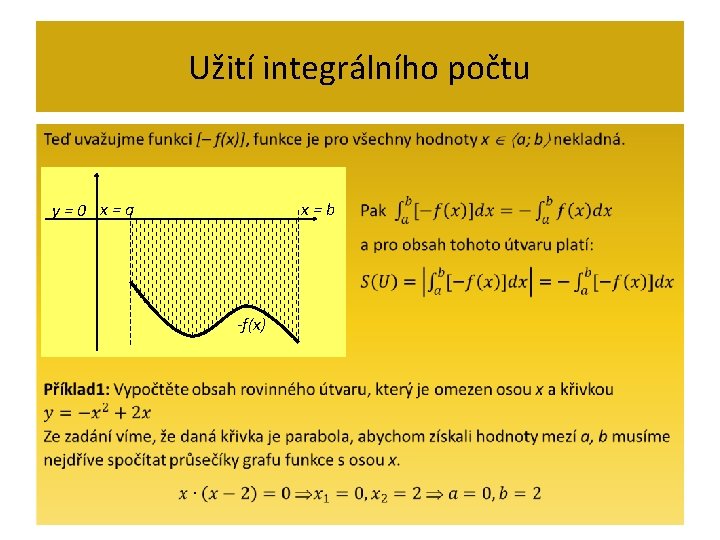 Užití integrálního počtu • y=0 x=a x=b -f(x) 