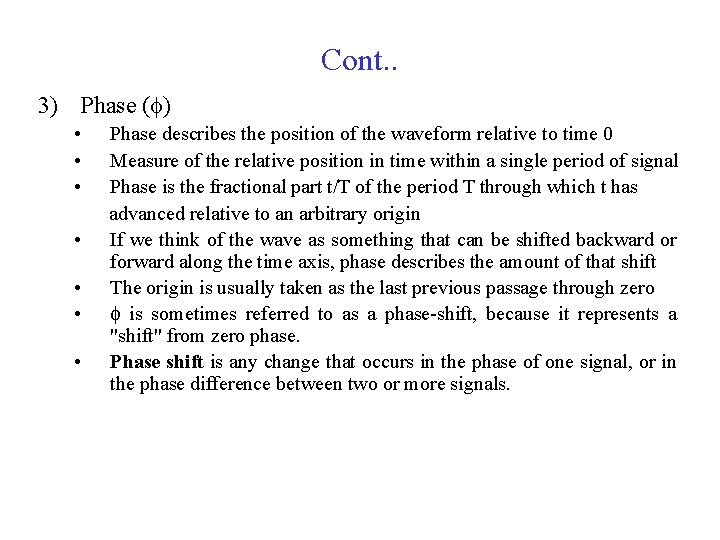 Cont. . 3) Phase ( ) • • Phase describes the position of the