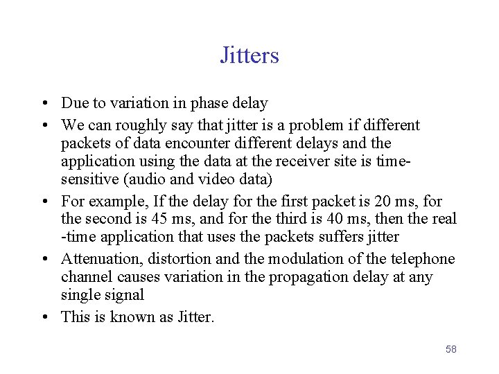 Jitters • Due to variation in phase delay • We can roughly say that