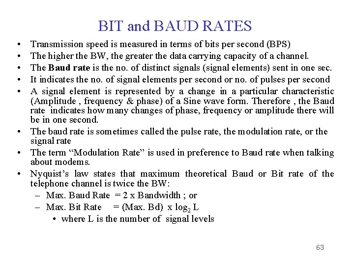 BIT and BAUD RATES • • • Transmission speed is measured in terms of