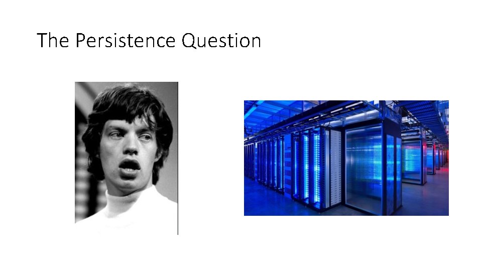 The Persistence Question 