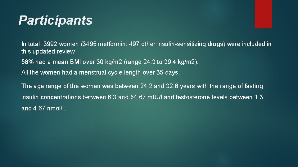 Participants In total, 3992 women (3495 metformin, 497 other insulin-sensitizing drugs) were included in