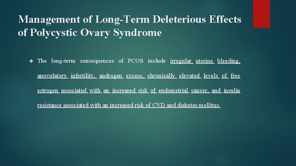 Management of Long-Term Deleterious Effects of Polycystic Ovary Syndrome The long-term consequences of PCOS