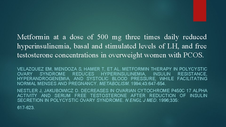 Metformin at a dose of 500 mg three times daily reduced hyperinsulinemia, basal and