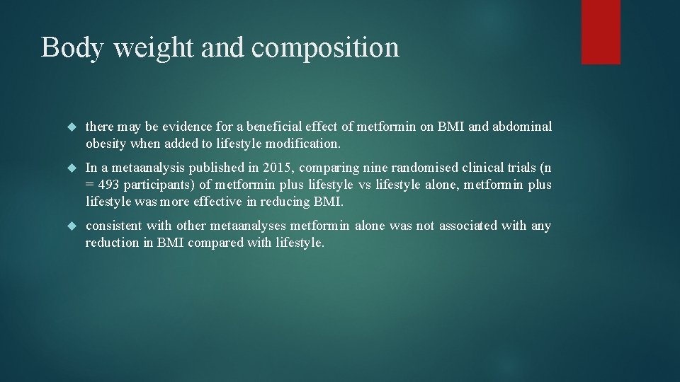 Body weight and composition there may be evidence for a beneficial effect of metformin