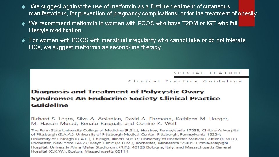  We suggest against the use of metformin as a firstline treatment of cutaneous