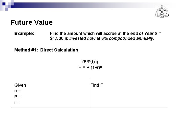 Future Value Example: Find the amount which will accrue at the end of Year