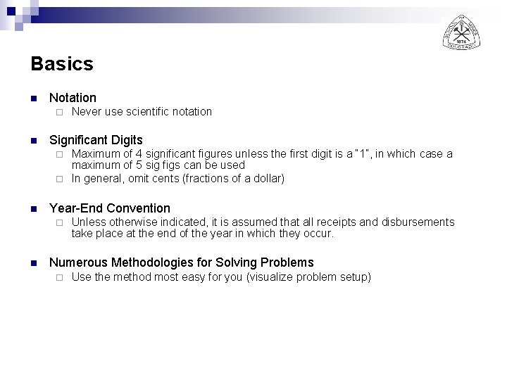 Basics n Notation ¨ n Never use scientific notation Significant Digits Maximum of 4