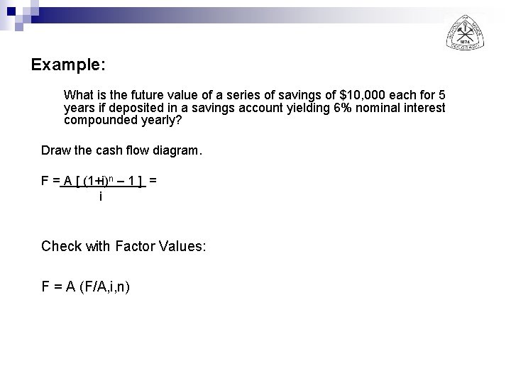 Example: What is the future value of a series of savings of $10, 000