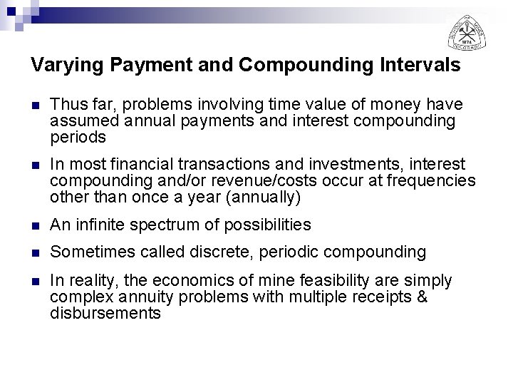 Varying Payment and Compounding Intervals n Thus far, problems involving time value of money