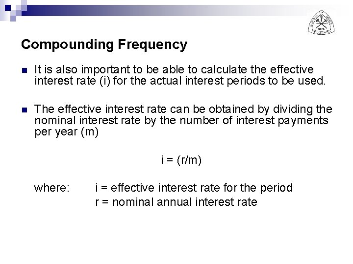 Compounding Frequency n It is also important to be able to calculate the effective