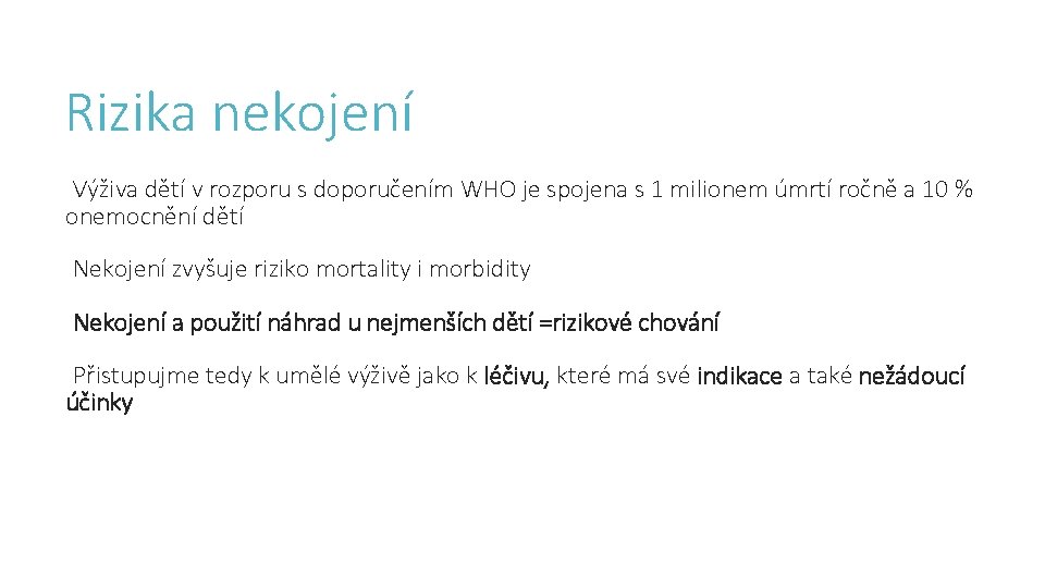Rizika nekojení Výživa dětí v rozporu s doporučením WHO je spojena s 1 milionem Rizika nekojení Výživa dětí v rozporu s doporučením WHO je spojena s 1 milionem