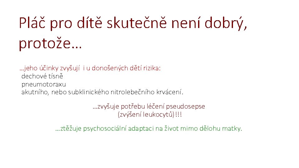 Pláč pro dítě skutečně není dobrý, protože… …jeho účinky zvyšují i u donošených dětí