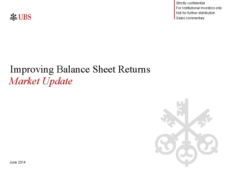 Strictly confidential For Institutional Investors only Not for further distribution Sales commentary Improving Balance