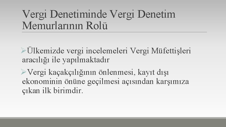 Vergi Denetiminde Vergi Denetim Memurlarının Rolü ØÜlkemizde vergi incelemeleri Vergi Müfettişleri aracılığı ile yapılmaktadır