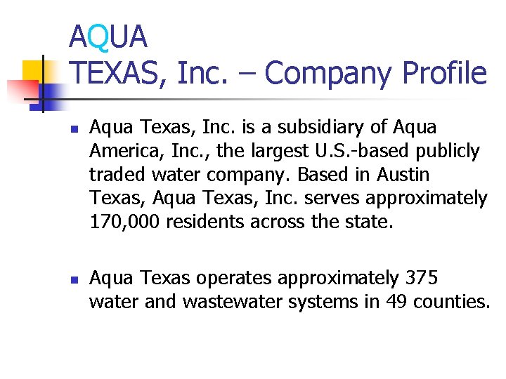 AQUA TEXAS, Inc. – Company Profile n n Aqua Texas, Inc. is a subsidiary