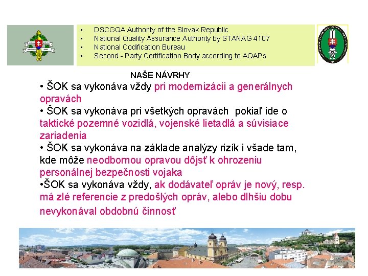 • • DSCGQA Authority of the Slovak Republic National Quality Assurance Authority by • • DSCGQA Authority of the Slovak Republic National Quality Assurance Authority by