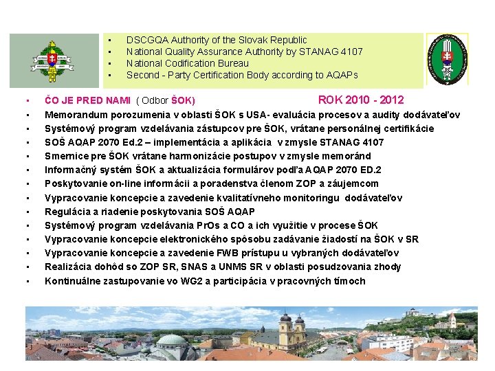 • • • • • DSCGQA Authority of the Slovak Republic National Quality • • • • • DSCGQA Authority of the Slovak Republic National Quality