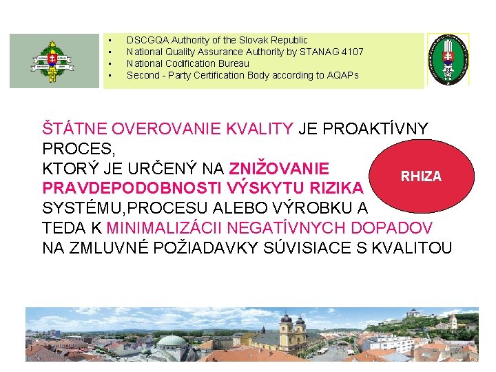  • • DSCGQA Authority of the Slovak Republic National Quality Assurance Authority by