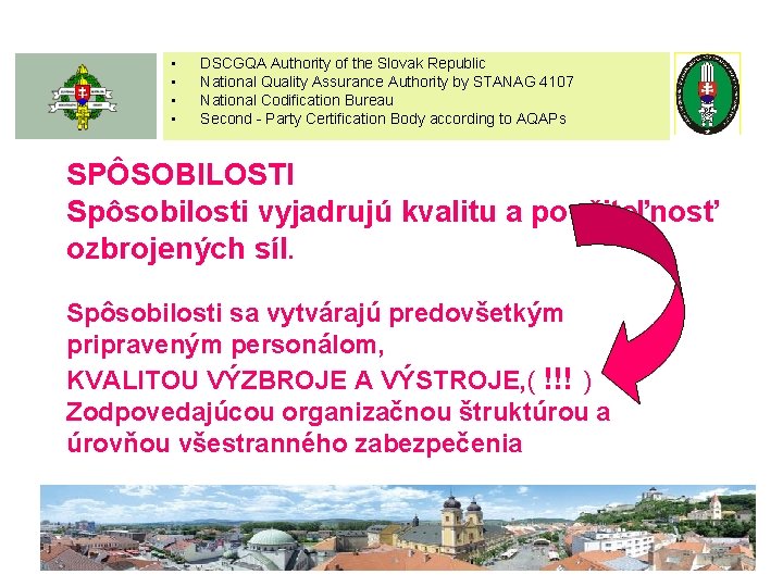  • • DSCGQA Authority of the Slovak Republic National Quality Assurance Authority by