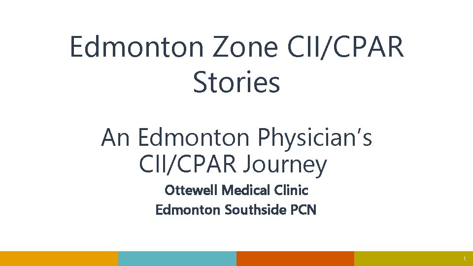 Edmonton Zone CII/CPAR Stories An Edmonton Physician’s CII/CPAR Journey Ottewell Medical Clinic Edmonton Southside