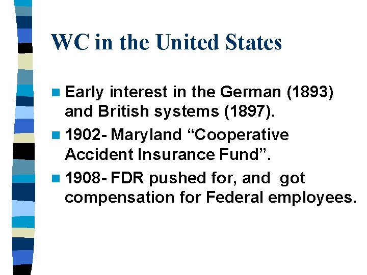 WC in the United States n Early interest in the German (1893) and British