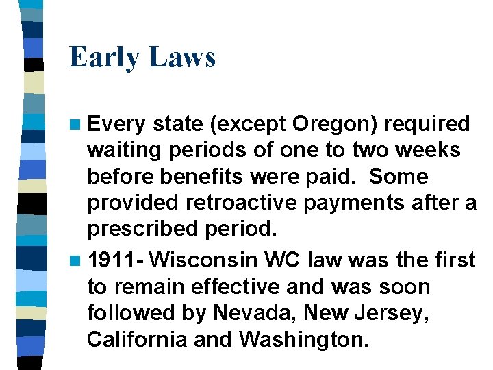 Early Laws n Every state (except Oregon) required waiting periods of one to two