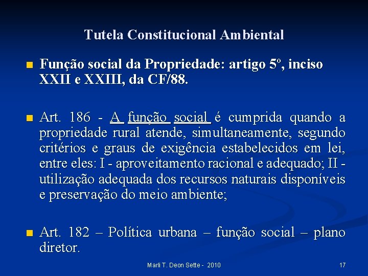 Tutela Constitucional Ambiental n Função social da Propriedade: artigo 5º, inciso XXII e XXIII,