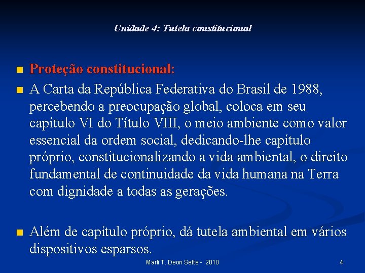 Unidade 4: Tutela constitucional n n n Proteção constitucional: A Carta da República Federativa