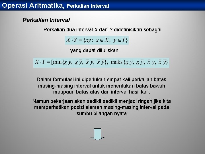 Operasi Aritmatika, Perkalian Interval Perkalian dua interval X dan Y didefinisikan sebagai yang dapat