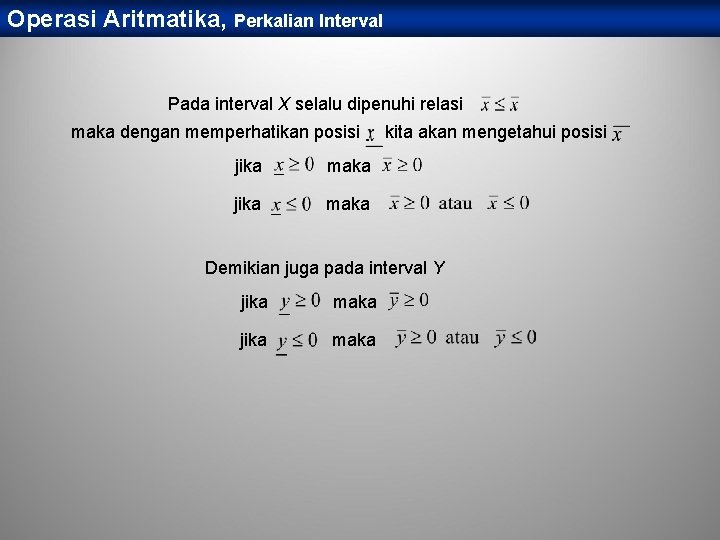 Operasi Aritmatika, Perkalian Interval Pada interval X selalu dipenuhi relasi maka dengan memperhatikan posisi