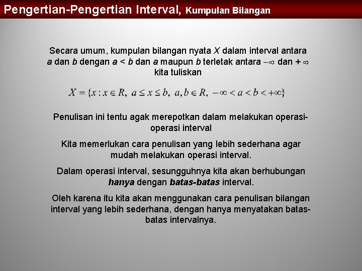 Pengertian-Pengertian Interval, Kumpulan Bilangan Secara umum, kumpulan bilangan nyata X dalam interval antara a