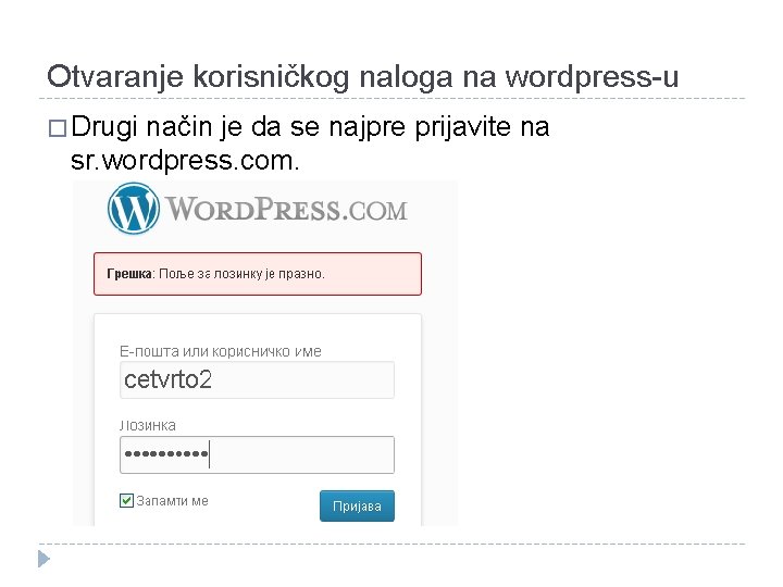 Otvaranje korisničkog naloga na wordpress-u � Drugi način je da se najpre prijavite na