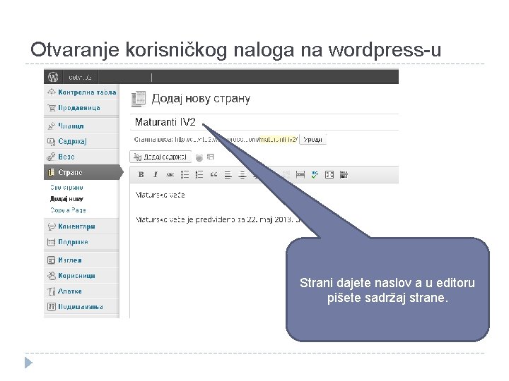 Otvaranje korisničkog naloga na wordpress-u Strani dajete naslov a u editoru pišete sadržaj strane.