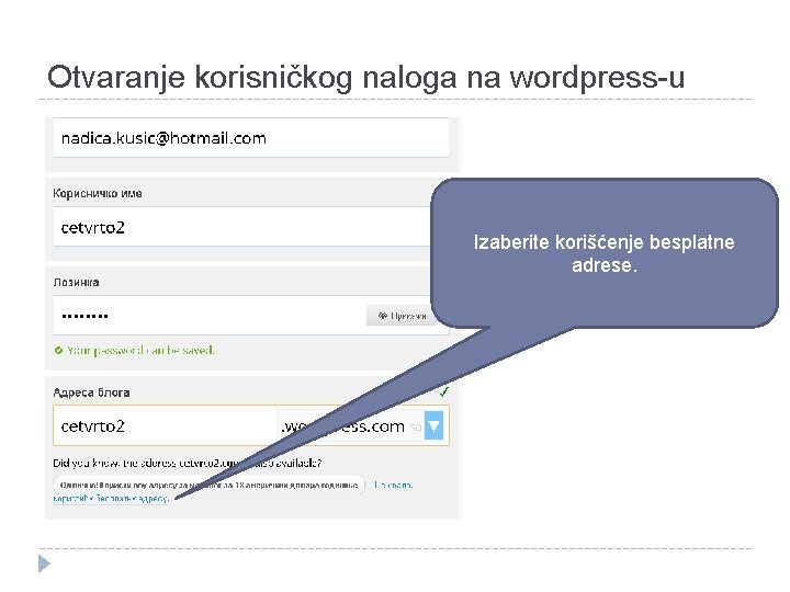 Otvaranje korisničkog naloga na wordpress-u Izaberite korišćenje besplatne adrese. 