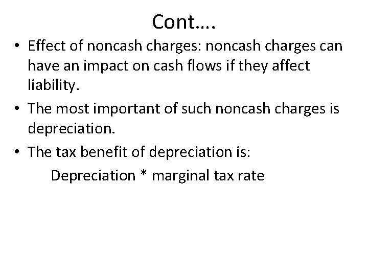 Cont…. • Effect of noncash charges: noncash charges can have an impact on cash