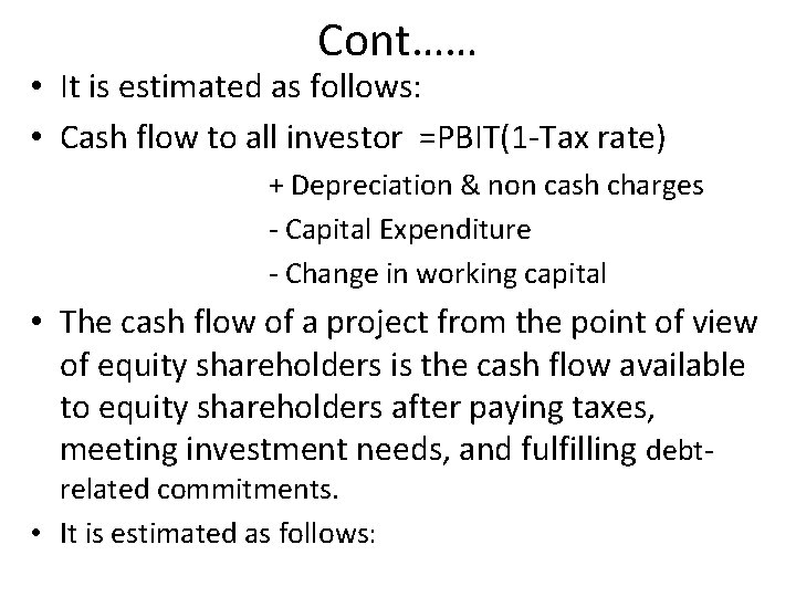 Cont…… • It is estimated as follows: • Cash flow to all investor =PBIT(1