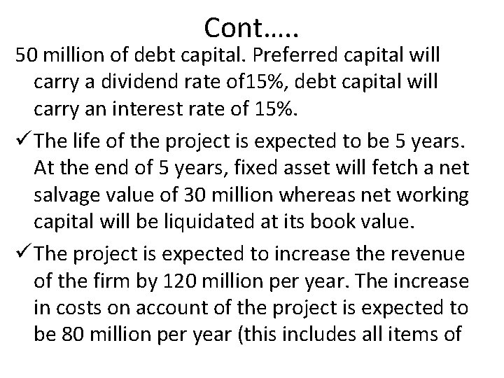 Cont…. . 50 million of debt capital. Preferred capital will carry a dividend rate