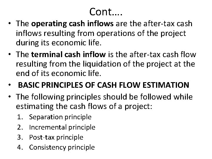 Cont…. • The operating cash inflows are the after-tax cash inflows resulting from operations