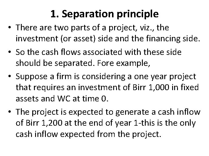 1. Separation principle • There are two parts of a project, viz. , the
