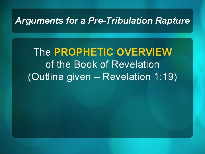 Arguments for a Pre-Tribulation Rapture The PROPHETIC OVERVIEW of the Book of Revelation (Outline