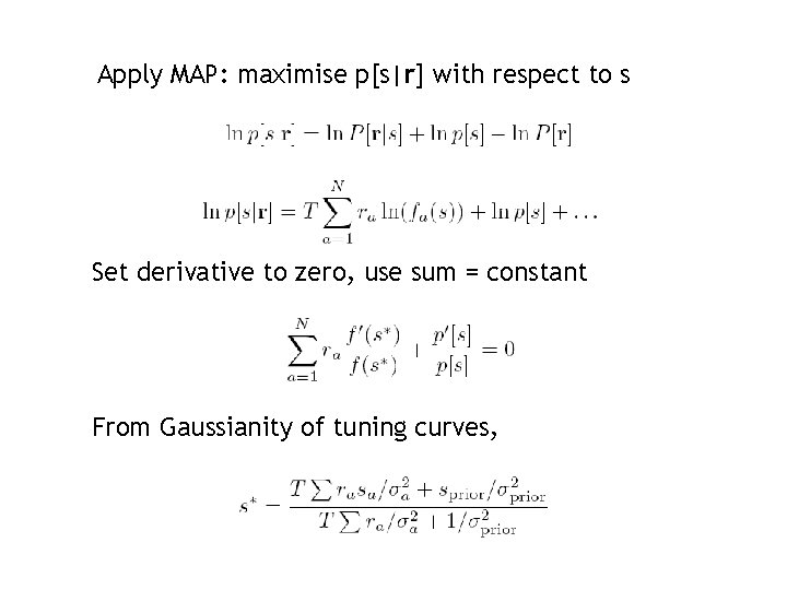Apply MAP: maximise p[s|r] with respect to s Set derivative to zero, use sum