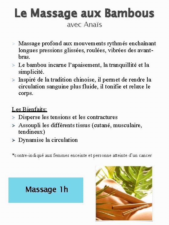 Le Massage aux Bambous avec Anaïs Ø Ø Ø Massage profond aux mouvements rythmés