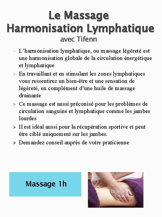 Le Massage Harmonisation Lymphatique avec Tifenn Ø Ø Ø L’harmonisation lymphatique, ou massage légèreté