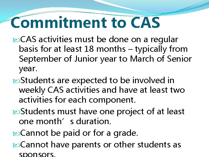 Commitment to CAS activities must be done on a regular basis for at least Commitment to CAS activities must be done on a regular basis for at least